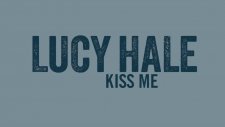 Lucy Hale - Kiss Me
