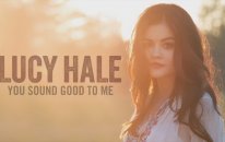 Lucy Hale - You Sound Good To Me