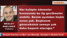 Ronald Koeman ve Bert van Marwijk, Sneijder'e Destek Verdi