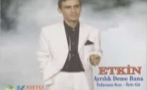 Etkin Ayrılık Deme Bana