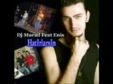 Dj Murat Feat Enis Hatırlarsın (Aşk Şehidi ))