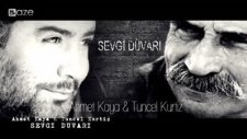 Ahmet Kaya & Tuncel Kurtiz - Sevgi Duvarı