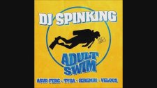 Dj Spinking Ft. Tyga, Asap Ferg, Jeremih & Velous - Adult Swim