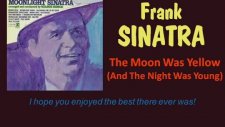 Frank Sinatra - The Moon Was Yellow (With Lyrics)