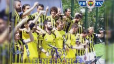 Yaşa Fenerbahçe Marşı