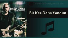Bir Kez Daha Yandım (Volkan Sönmez)