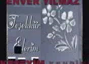 Enver Yilmaz - Keseyim Kendimi Kurtulayim Ben