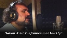 Hakan Aysev - Çemberimde Gül Oya