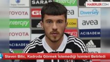 Slaven Bilic, Kadroda Görmek İstemediği İsimleri Belirledi