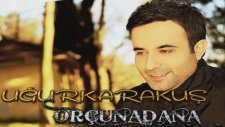 Uğur Karakuş Acıları Yaşayınca Anladım