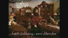 Fatih Çalıksoy - Seni Dilendim