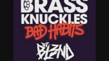 Bad Habıts ( Dj Bl3nd Remıx ) - Brass Knuckles