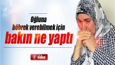 Oğluna Böbrek Verebilmek İçin Bakın Ne Yaptı