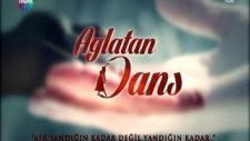 Ağlatan Dans Yeni Dizi Jenerik Müziği