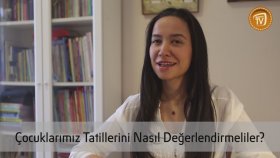 Çocuklarımız Tatillerini Nasıl Değerlendirmelidir?