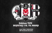 Beşiktaş 110. Yıl Marşı - Gökhan Tepe