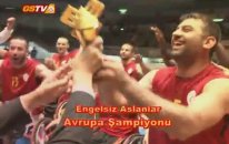 Engelsiz Aslanlar Dördüncü Kez Avrupa Şampiyonu!