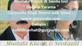 Mustafa Küçük - Sevda Gül - Değme Yarama Mustafa Küçük - Sevda Gül - Değme Yarama