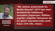 Bahadır Özdener: İstihbarat Savaşı 1071'den Beri Sürüyor