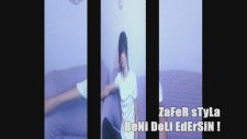 Zafer Styla Beni Deli Edersin