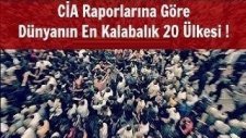 Cia Raporlarına Göre Dünyanın En Kalabalık 20 Ülkesi !
