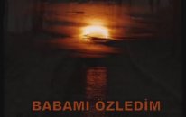 Ahmet Şafak -Babamı Özledim