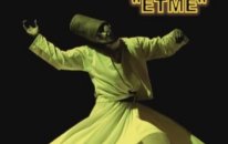 Etme- Mevlana'nın Şems-İ Tebrizi'ye Ağıdı