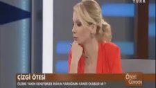 Ateistlere Hodri Meydan! Ruhun Varlığının Kanıtı!!! Öteki Gündem