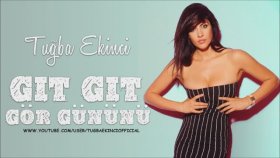Tuğba Ekinci - Git Git Gör Gününü Tuğba Ekinci - Git Git Gör Gününü