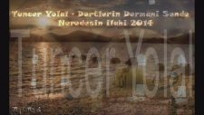 Tuncer Yolal - Dertlerin Dermanı Sende Neredesin