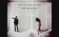 Nick Cave & The Bad Seeds - Push The Sky Away (Full Album)