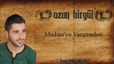 Ozan Birgul - Medineye Varamadım