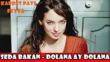 Seda Bakan - Dolana Ay Dolana