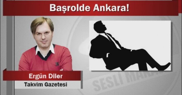 Ergün Diler Başrolde Ankara!