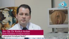 Labioplasti Ameliyatı Nasıl Yapılır? - Jin.Op.Dr.Korkut Arslan