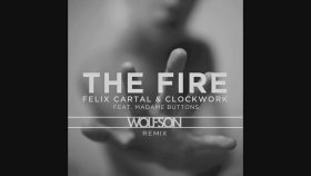 Felix Cartal & Clockwork - The Fire ( Wolfson Remix )