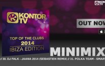 Kontor Tv - Top Of The Clubs 2014 Ibiza Edition (Official Minimix Hd)