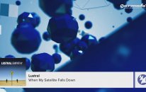Lustral - When My Satellite Falls Down (Taken From 'empathy')
