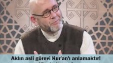 Engin Noyan - Aklın Asli Görevi Kur'an'ı Anlamaktır!