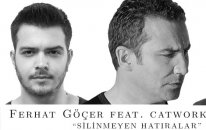 Ferhat Göçer Ft. Catwork Project - Silinmeyen Hatıralar