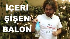 Şişenin İçine Doğru Şişen Balon Deneyi