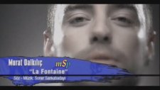 Murat Dalkılıç - La Fontaine (Offical Video)