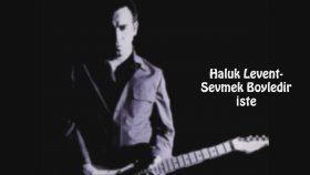 Haluk Levent - Sevmek Böyledir İşte