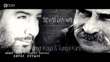 Ahmet Kaya & Tuncel Kurtiz - Sevgi Duvarı