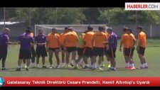 Galatasaray Teknik Direktörü Cesare Prandelli, Hamit Altıntop'u Uyardı