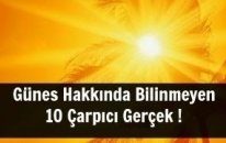 Güneş Hakkında Bilinmeyen 10 Çarpıcı Gerçek !