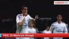 Psg, Di Maria'yla Anlaştı