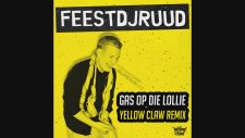 Feestdjruud - Gas Op Die Lollie (Yellow Claw Remix)