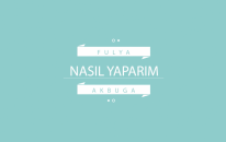 Fulya Akbuga - Nasıl Yaparım?