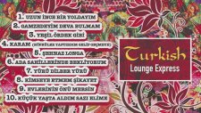 Turkish Lounge Express - Yürü Dilber Yürü